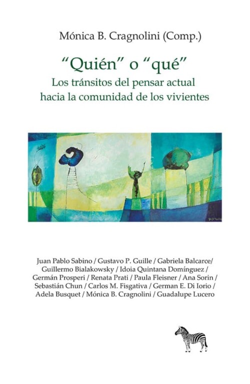 Quién o qué. Los tránsitos del pensar actual hacia la comunidad de los vivientes